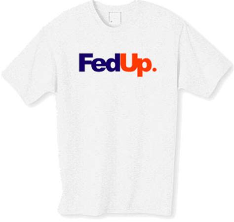 Upgrade Your Style with Fed Up T Shirt